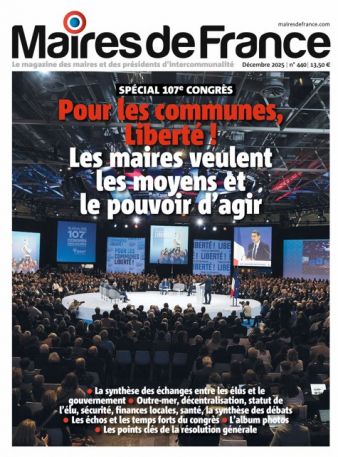 Maires de France n°440 - Décembre 2025
Les élus défendent la liberté locale