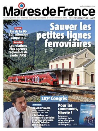 Maires de France n°439 - Novembre 2025
Pour les communes, LIBERTÉ !